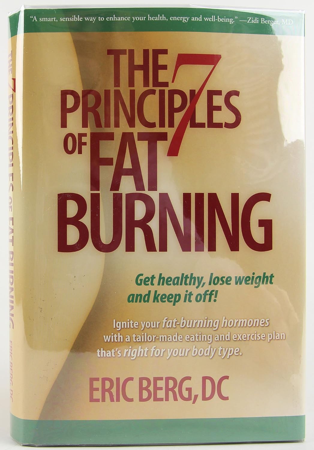 Buy The 7 Principles of Fat Burning: Lose the weight. Keep it off. (English, Hardcover, D.C., Eric Berg) Online at Best Price - BookBajar