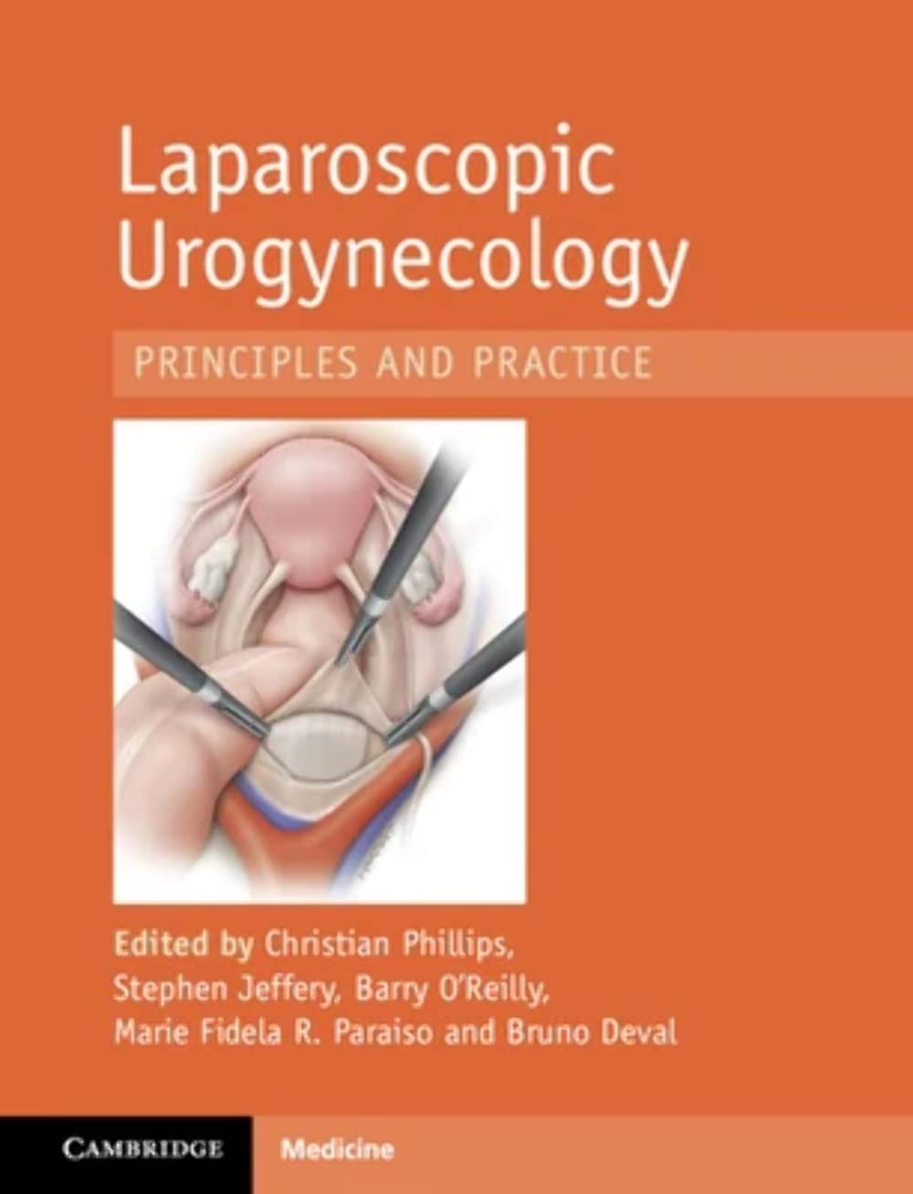 Buy Laparoscopic Urogynaecology: Principles and Practice (English, Paperback, Christian Phillips, Stephen Jeffery, Barry O'Reilly, Marie Fidela R. Paraiso, Bruno Deval) Online at Best Price - BookBajar