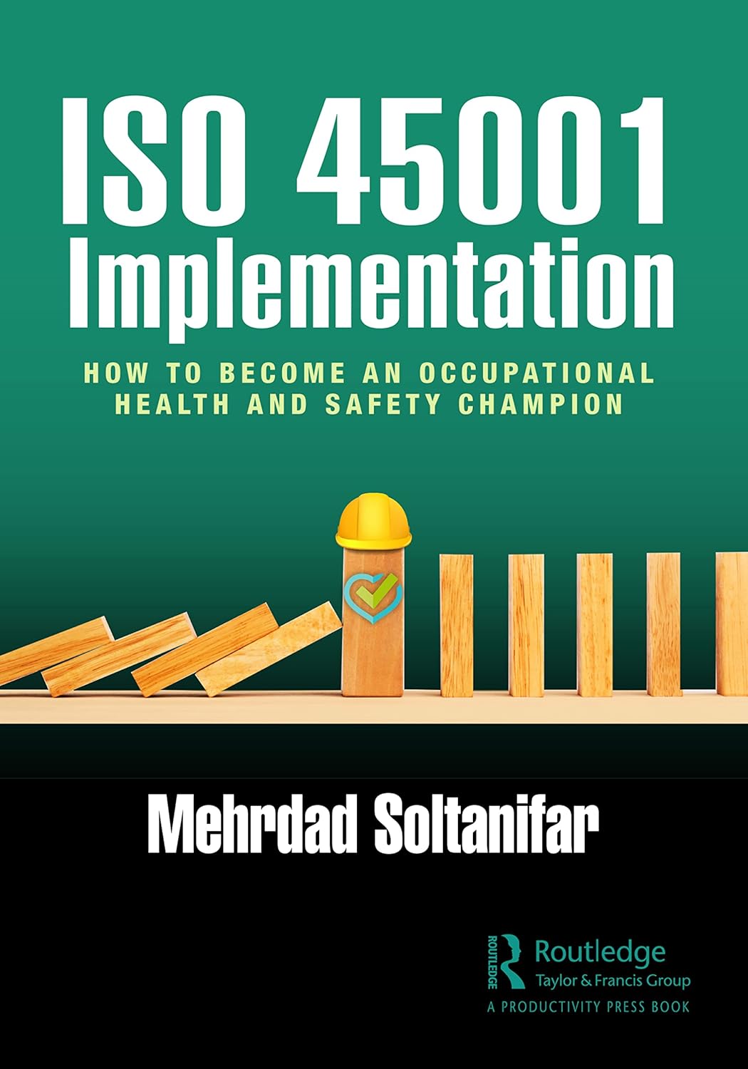 Buy Iso 45001 Implementation: How to Become an Occupational Health and Safety Champion (English, Paperback, Mehrdad Soltanifar) Online at Best Price - BookBajar