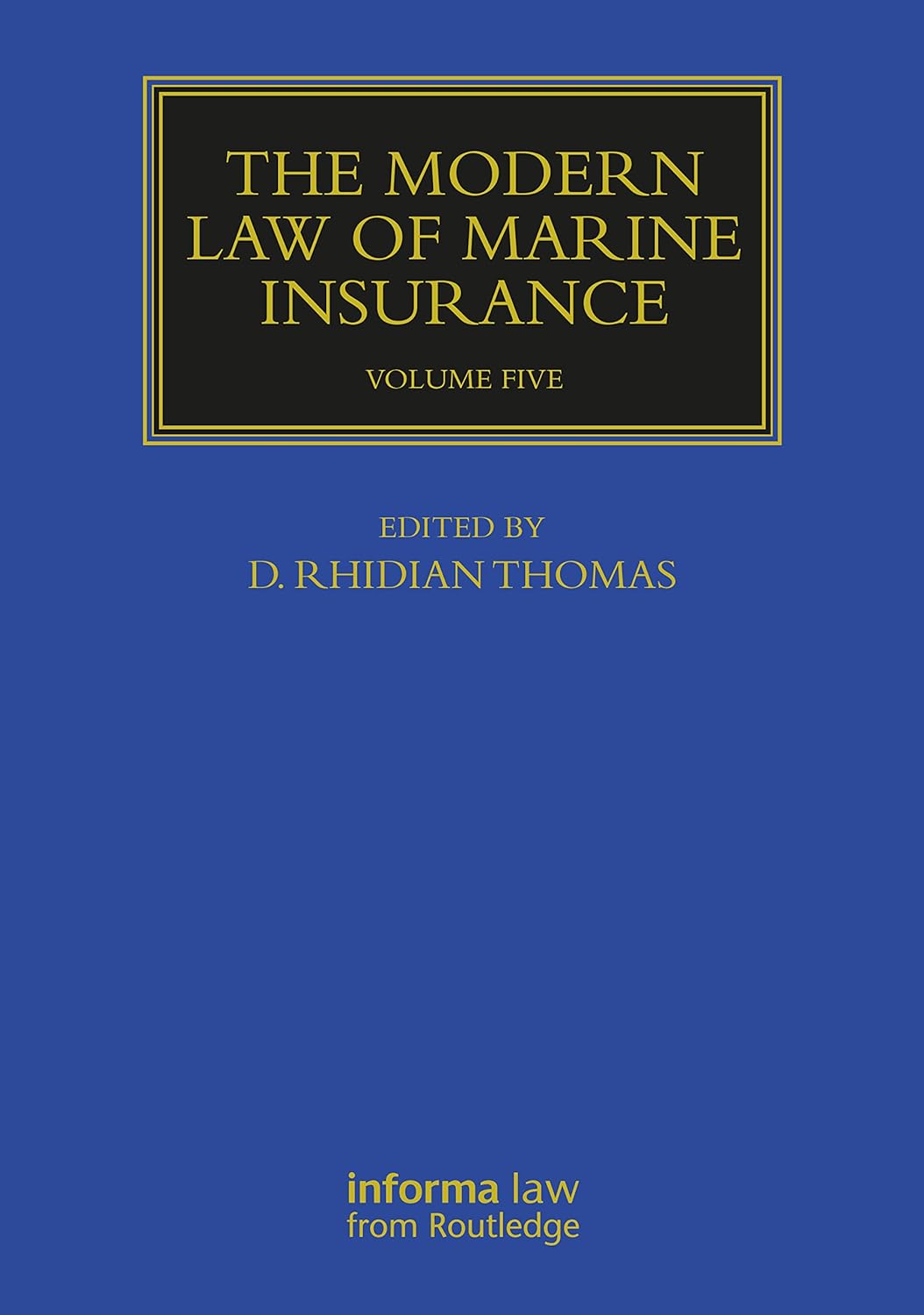 Buy The Modern Law of Marine Insurance: Volume Five (The Maritime and Transport Law Library, 5) (English, Paperback, D. Rhidian Thomas) Online at Best Price - BookBajar