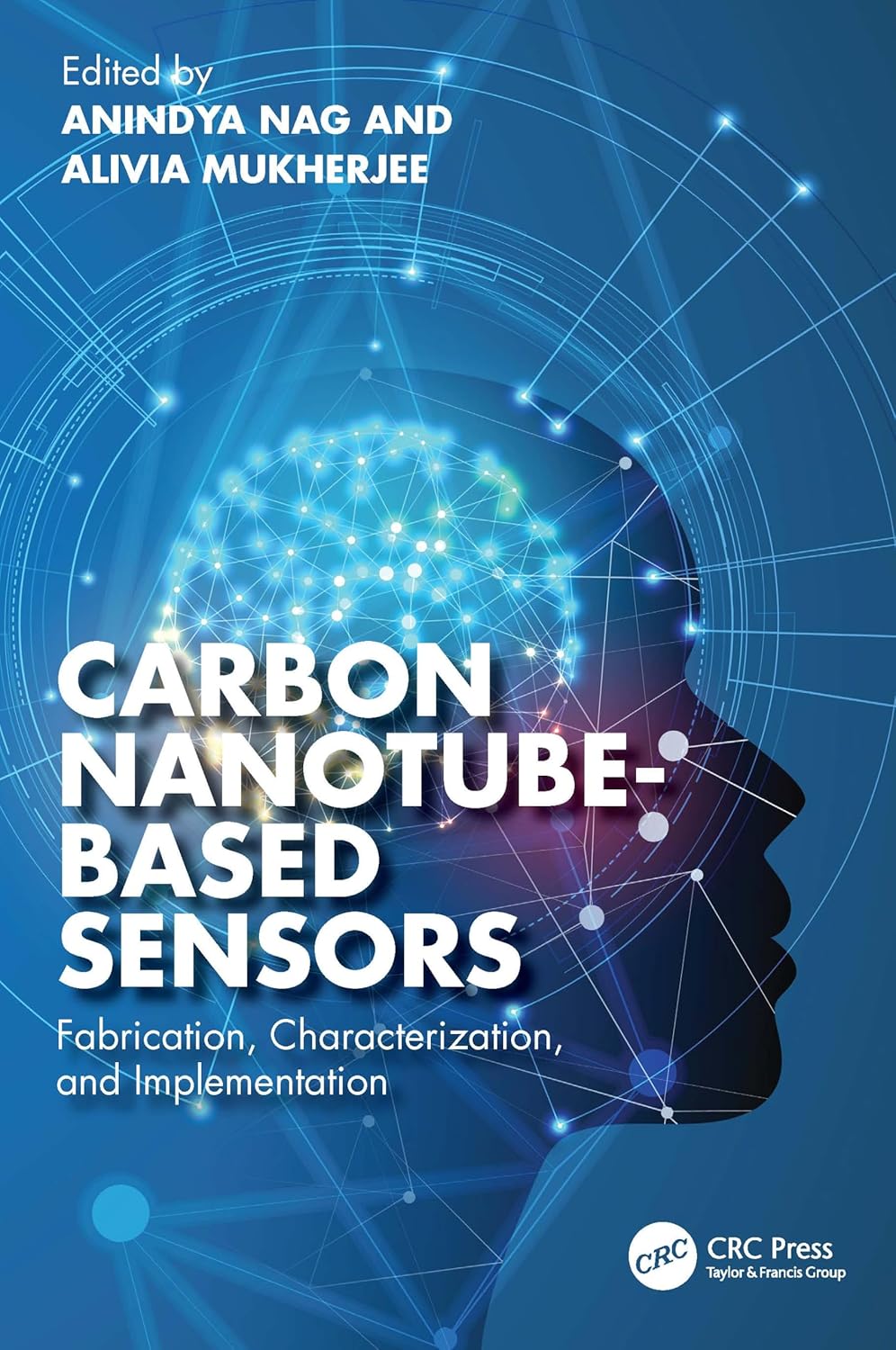Buy Carbon Nanotube-Based Sensors: Fabrication, Characterization, and Implementation (English, Paperback, Anindya Nag, Alivia Mukherjee) Online at Best Price - BookBajar