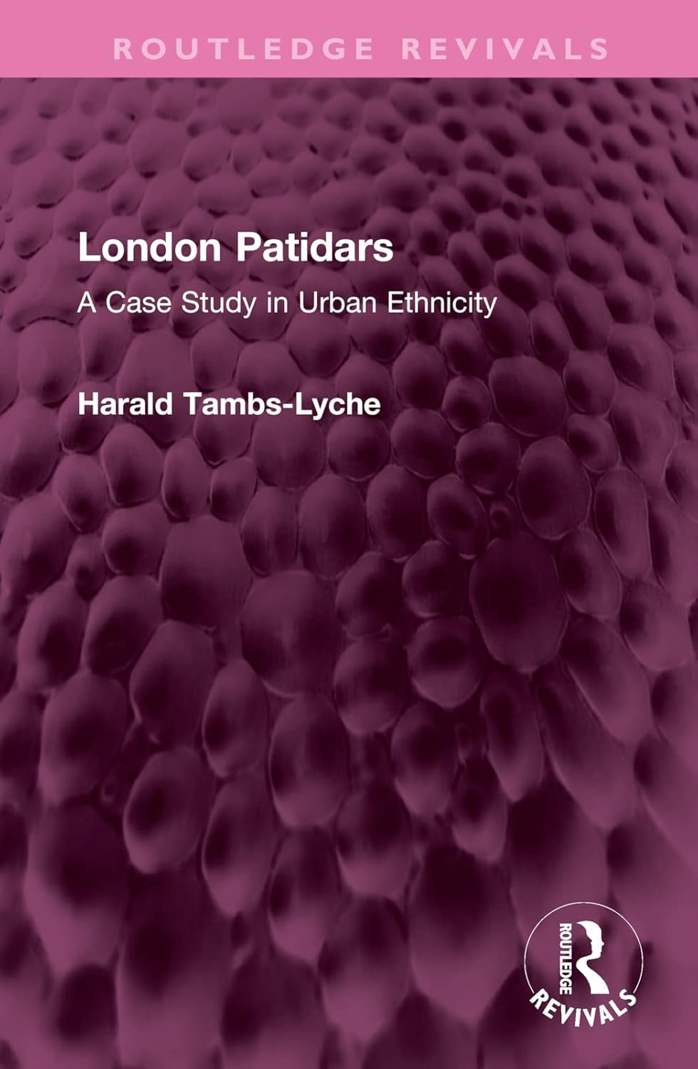 Buy London Patidars: A Case Study in Urban Ethnicity (Routledge Revivals) (English, Paperback, Harald Tambs-Lyche) Online at Best Price - BookBajar