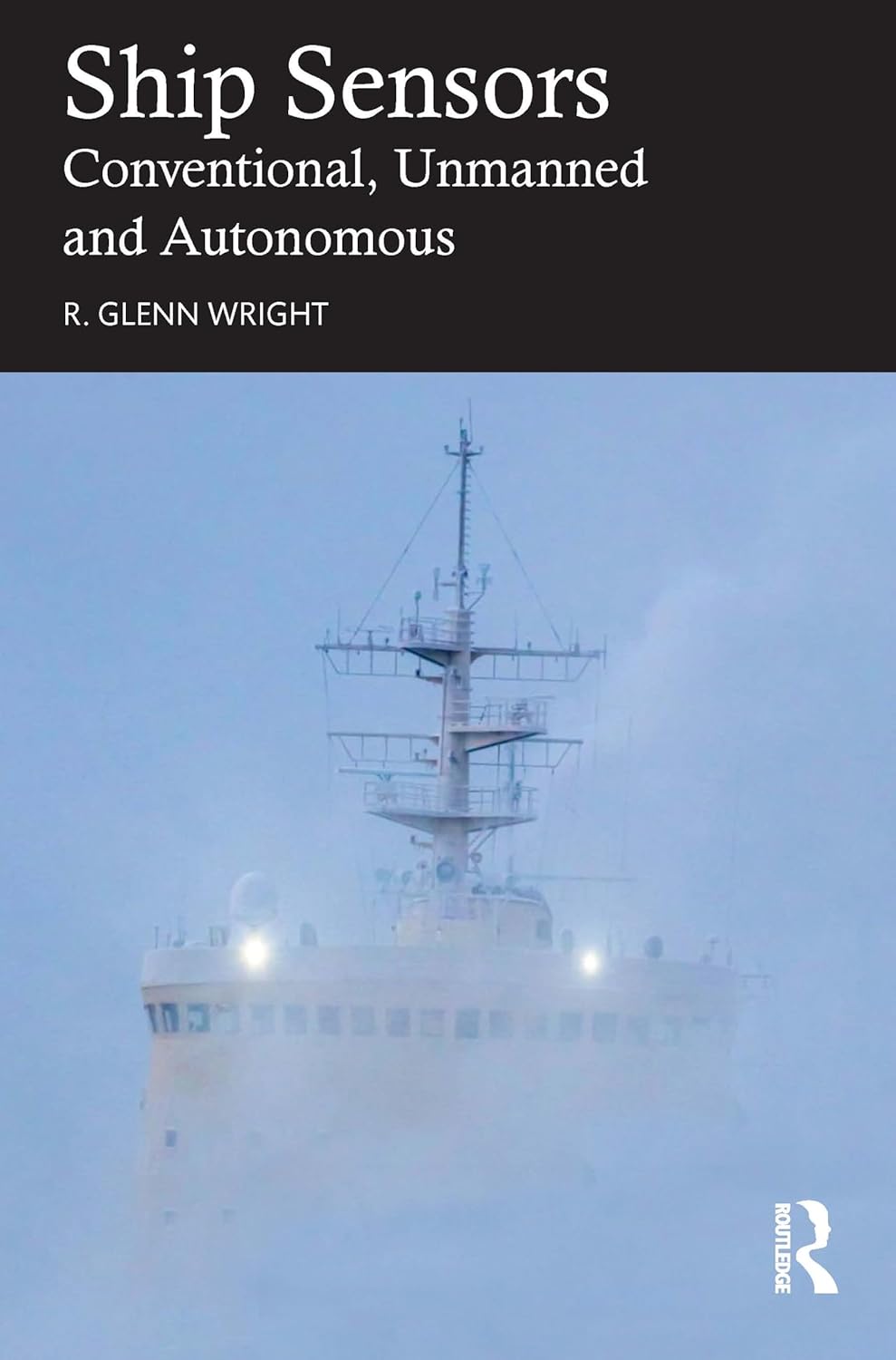Buy Ship Sensors: Conventional, Unmanned and Autonomous (English, Paperback, R. Glenn Wright) Online at Best Price - BookBajar