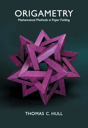 Buy Origametry: Mathematical Methods in Paper Folding (English, Paperback, Thomas C. Hull) Online at Best Price - BookBajar