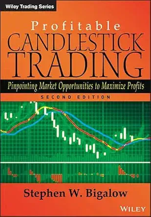 Buy Profitable Candlestick Trading: Pinpointing Market Opportunities to Maximize Profits (Wiley Trading) (English, Paperback, Stephen W. Bigalow) Online at Best Price - BookBajar