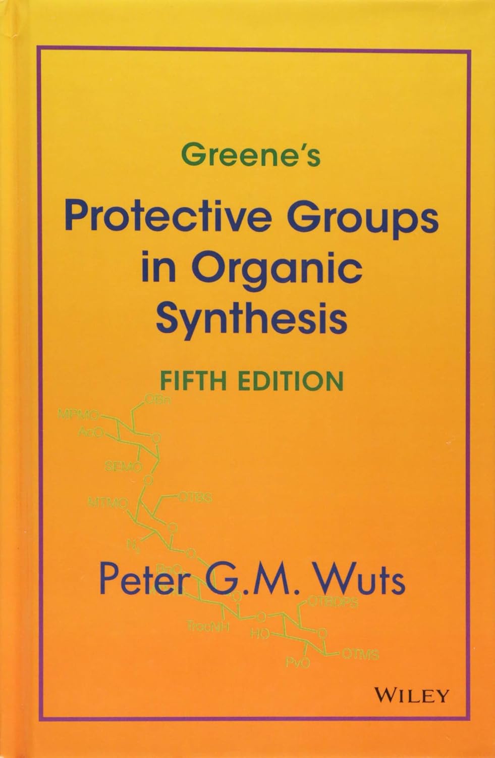 Buy Greene's Protective Groups in Organic Synthesis (English, Hardcover, Peter G. M. Wuts) Online at Best Price - BookBajar