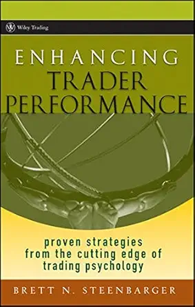 Buy Enhancing Trader Performance: Proven Strategies from the Cutting Edge of Trading Psychology (English, Paperback, Brett N. Steenbarger) Online at Best Price - BookBajar