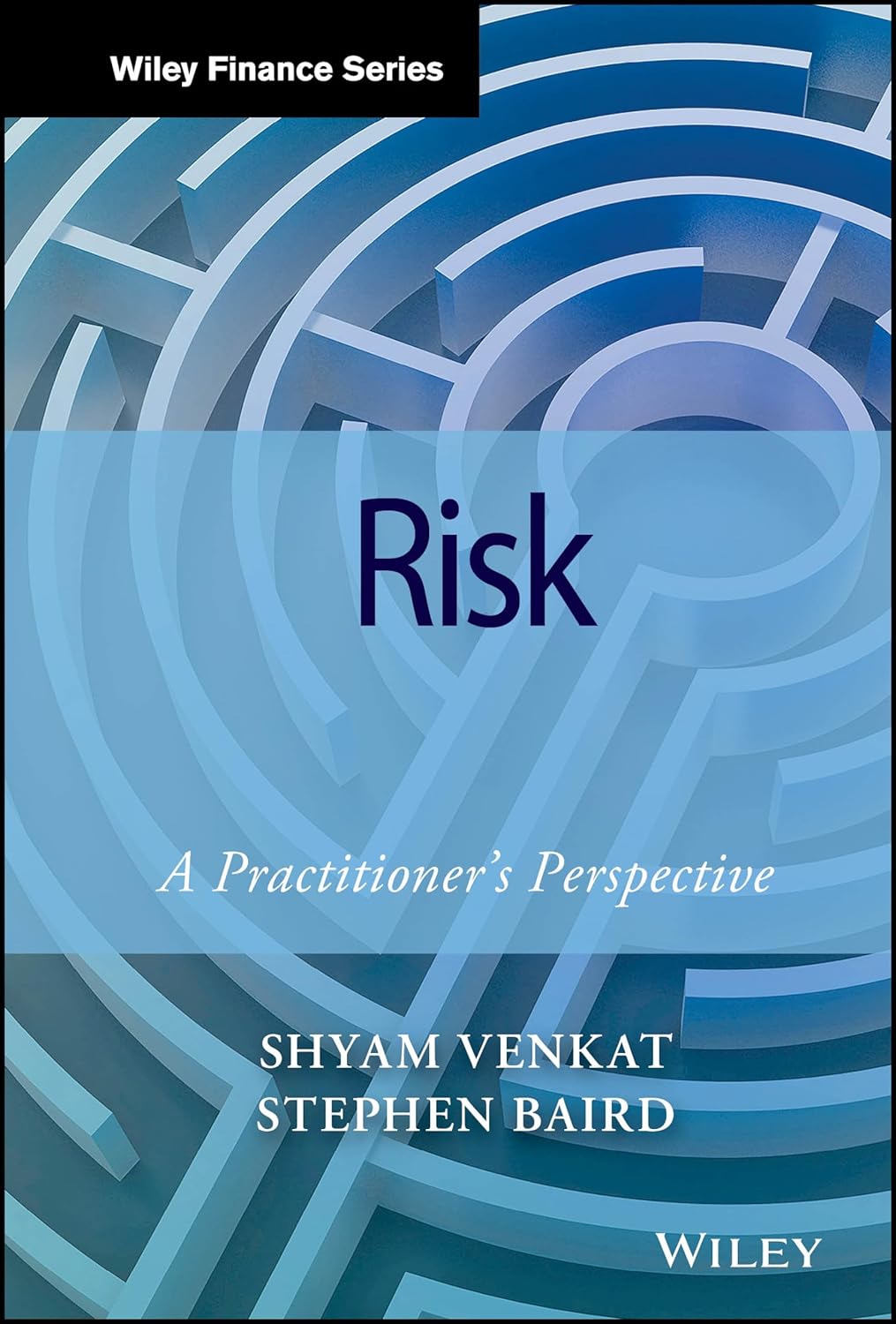 Buy Liquidity Risk Management: A Practitioner's Perspective (Wiley Finance) (English, Paperback, Shyam Venkat, Stephen Baird) Online at Best Price - BookBajar