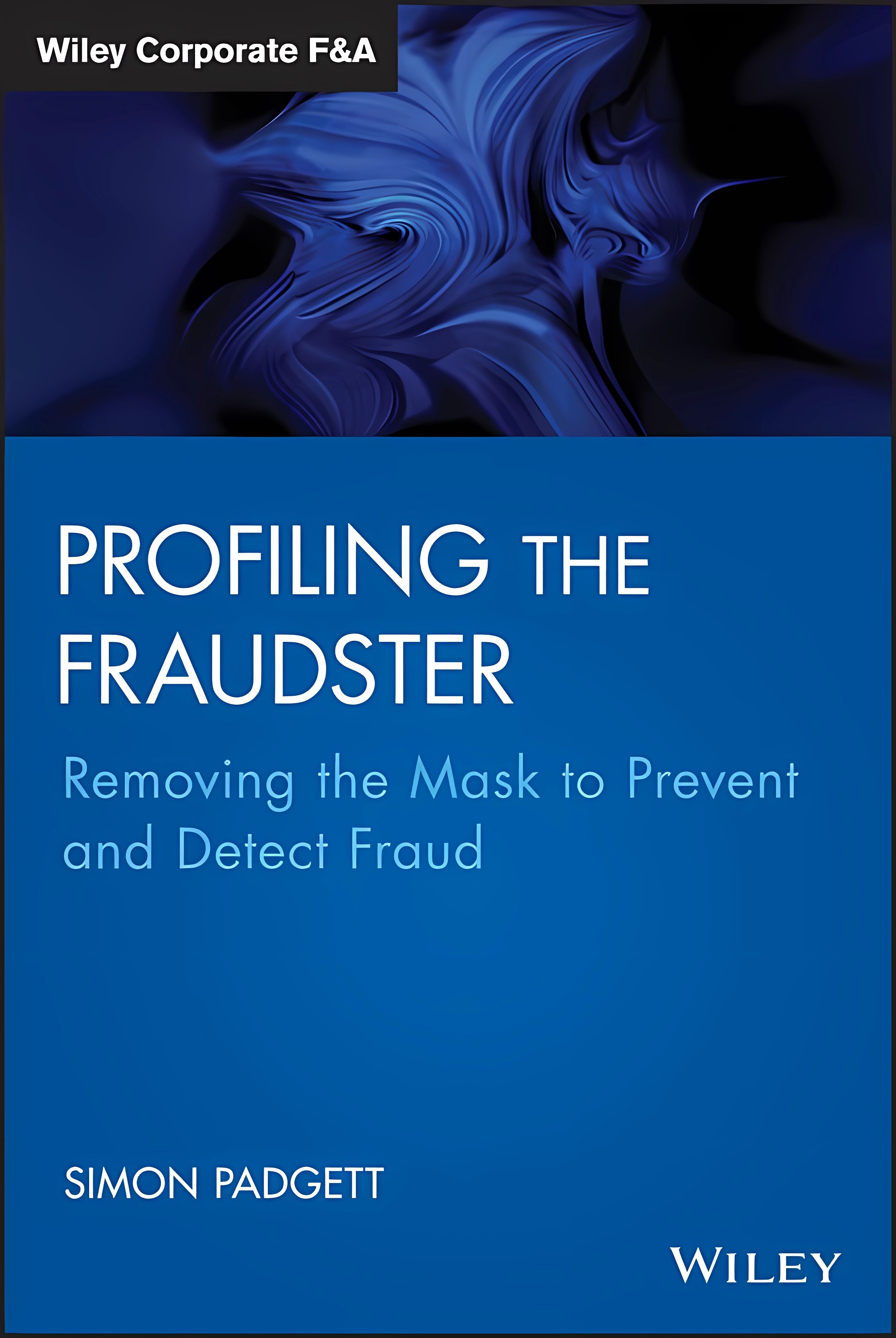 Buy Profiling The Fraudster: Removing the Mask to Prevent and Detect Fraud (Wiley Corporate F&A) (English, Audiobook, Unknown) Online at Best Price - BookBajar