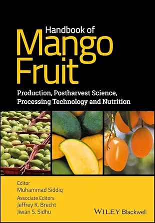 Buy Handbook Of Mango Fruit: Production, Postharvest Science, Processing Technology And Nutrition (English, Paperback, Muhammad Siddiq, Jeffrey K. Brecht, Jiwan S. Sidhu) Online at Best Price - BookBajar