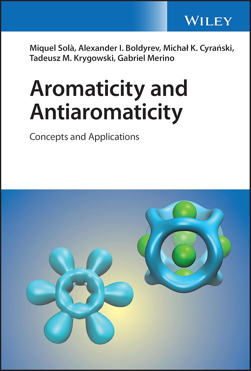 Buy Aromaticity and Antiaromaticity: Concepts and Applications (English, Paperback, Miquel Sol, Alexander I. Boldyrev, Michal K. Cyraski, Tadeusz M. Krygowski, Gabriel Merino) Online at Best Price - BookBajar