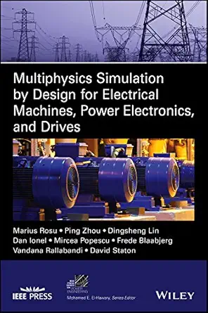 Buy Multiphysics Simulation by Design for Electrical Machines, Power Electronics and Drives (IEEE Press Series on Power Engineering) (English, Paperbac... Online at Best Price - BookBajar