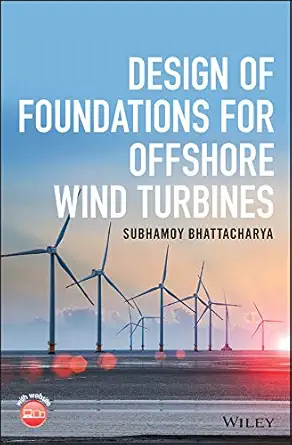 Buy Design of Foundations for Offshore Wind Turbines (English, Paperback, Subhamoy Bhattacharya) Online at Best Price - BookBajar