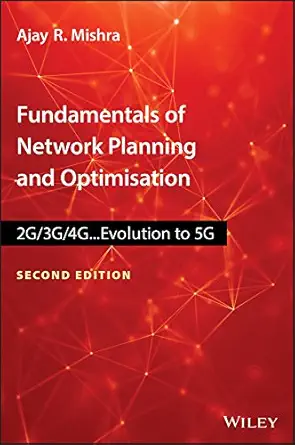 Buy Fundamentals of Network Planning and Optimisation 2G/3G/4G: Evolution to 5G (English, Paperback, Ajay R. Mishra) Online at Best Price - BookBajar