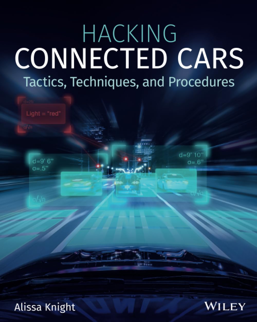 Buy Hacking Connected Cars - Tactics, Techniques, and Procedures (English, Paperback, Alissa Knight) Online at Best Price - BookBajar