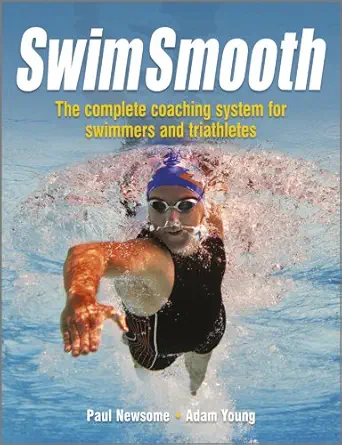 Buy Swim Smooth: The Complete Coaching System for Swimmers and Triathletes (English, Paperback, Unknown) Online at Best Price - BookBajar