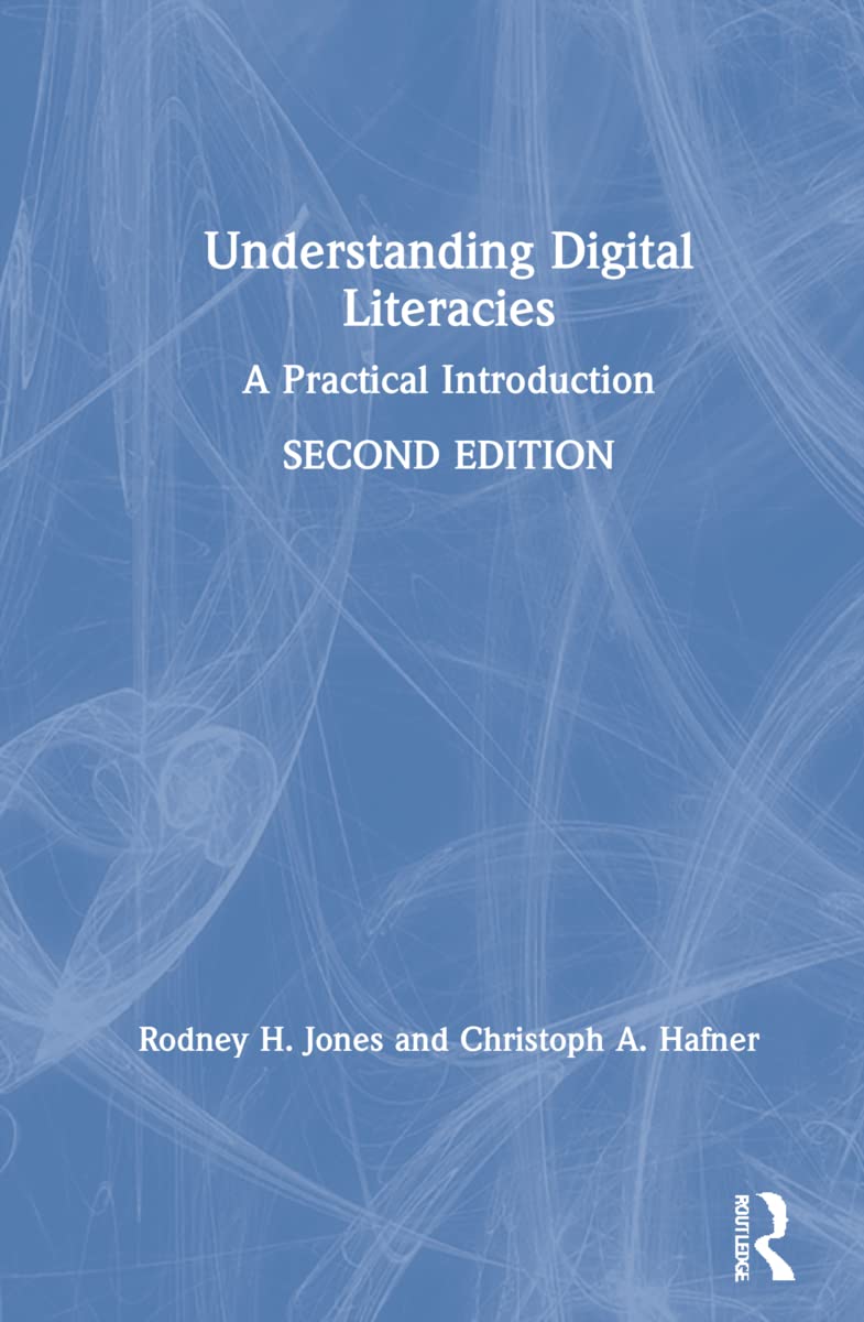Understanding Digital Literacies: A Practical Introduction (#890 in Communications, Paperback, Rodney H. Jones, Christoph A. Hafner) - Image 1 - BookBajar
