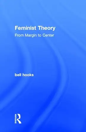 Buy Feminist Theory: From Margin to Center (English, Paperback, bell hooks) Online at Best Price - BookBajar