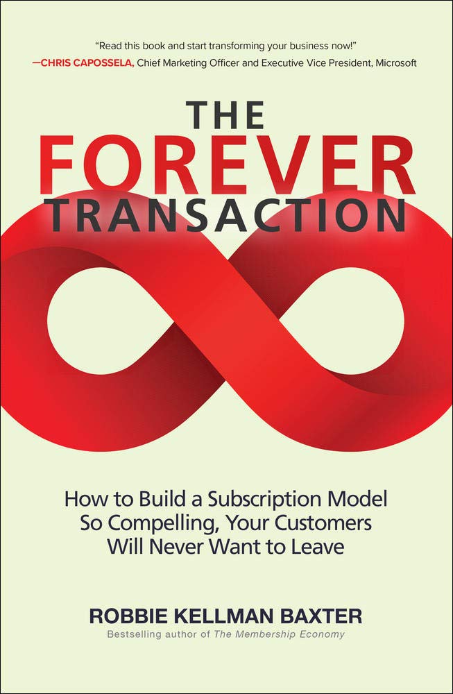Buy The Forever Transaction: How To Build A Subscription Model So Compelling, Your Customers Will Never Want To Leave Baxter, Robbie Kellman (English, Paperback, Robbie Kellman Baxter) Online at Best Price - BookBajar
