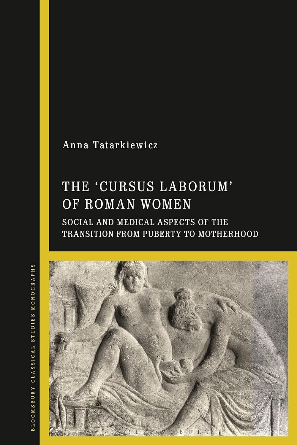Buy The 'Cursus Laborum' of Roman Women: Social and Medical Aspects of the Transition from Puberty to Motherhood (English, Paperback, Anna Tatarkiewicz... Online at Best Price - BookBajar