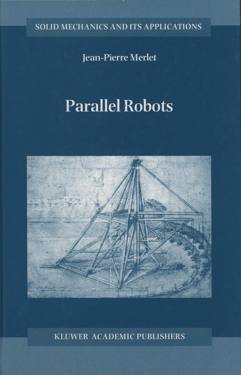 Buy Parallel Robots: 74 (Solid Mechanics and Its Applications) (English, Paperback, J.-P. Merlet) Online at Best Price - BookBajar