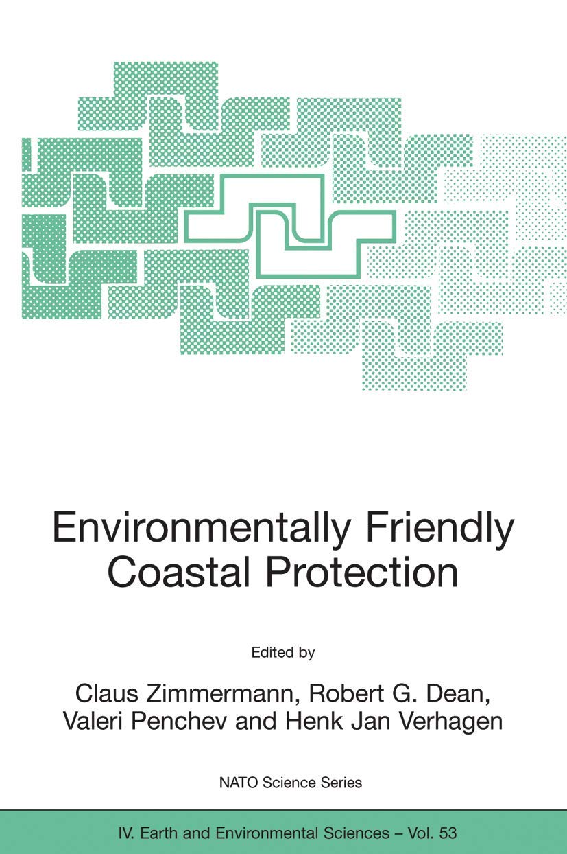 Buy ENVIRONMENTALLY FRIENDLY COASTAL PROTECTION: Proceedings of the NATO Advanced Research Workshop on Environmentally Friendly Coastal Protection ... ... Online at Best Price - BookBajar