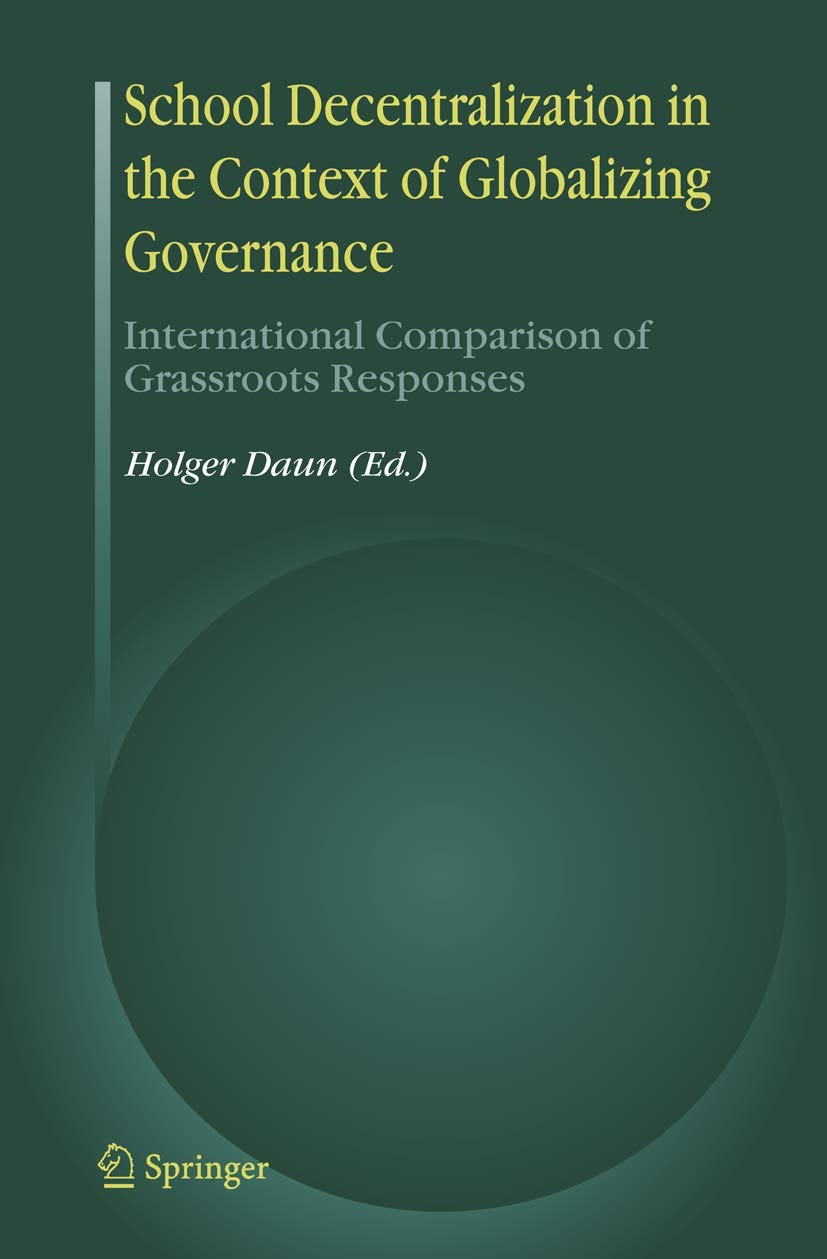 Buy School Decentralization in the Context of Globalizing Governance: International Comparison of Grassroots Responses (English, Hardcover, Holger Daun) Online at Best Price - BookBajar