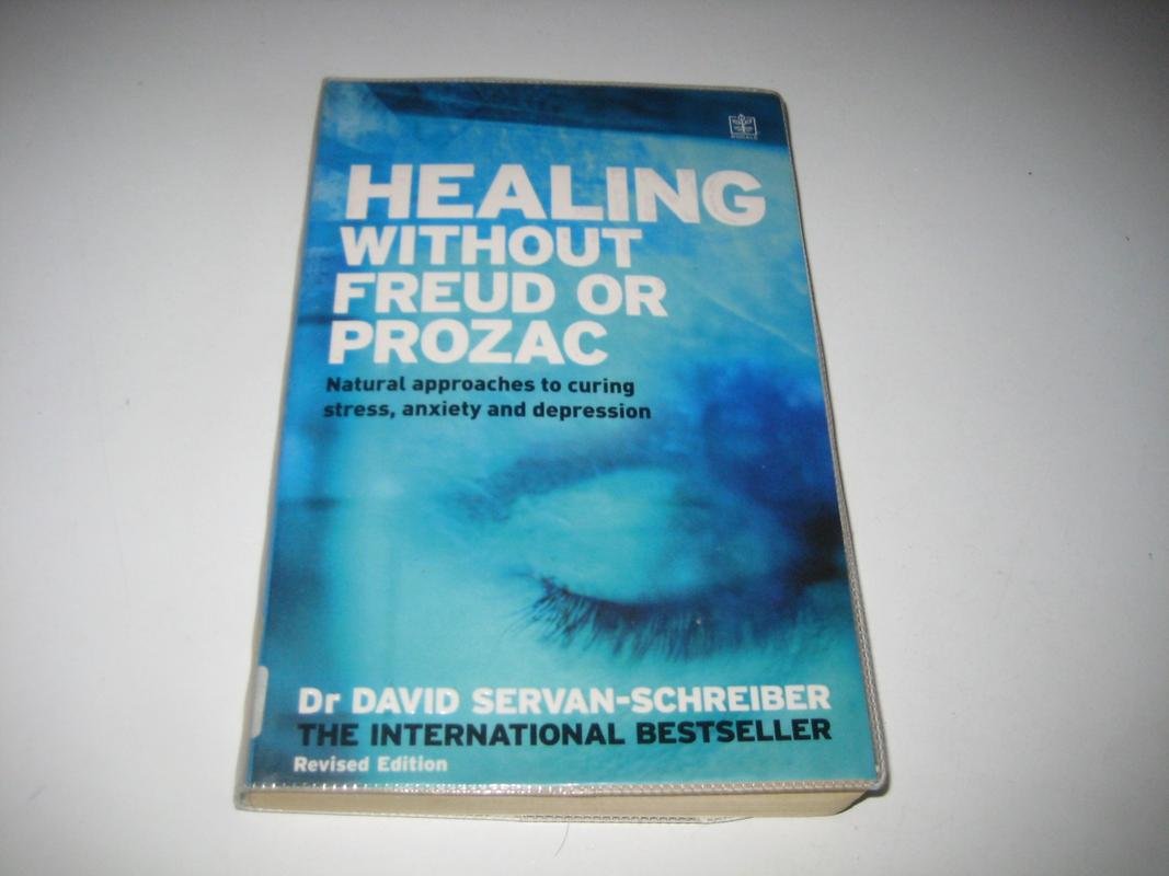Buy Healing Without Freud or Prozac: Natural approaches to curing stress, anxiety and depression (English, Paperback, David Servan-Schreiber) Online at Best Price - BookBajar