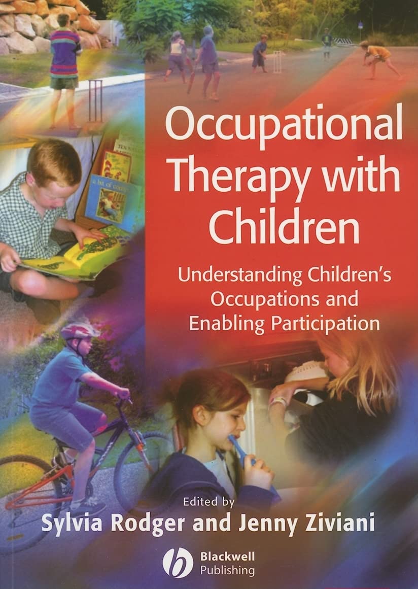 Occupational Therapy With Children: Understanding Children's Occupations and Enabling Participation (English, Paperback, Ph.D. Rodger, Sylvia, Jenn... - Image 1 - BookBajar