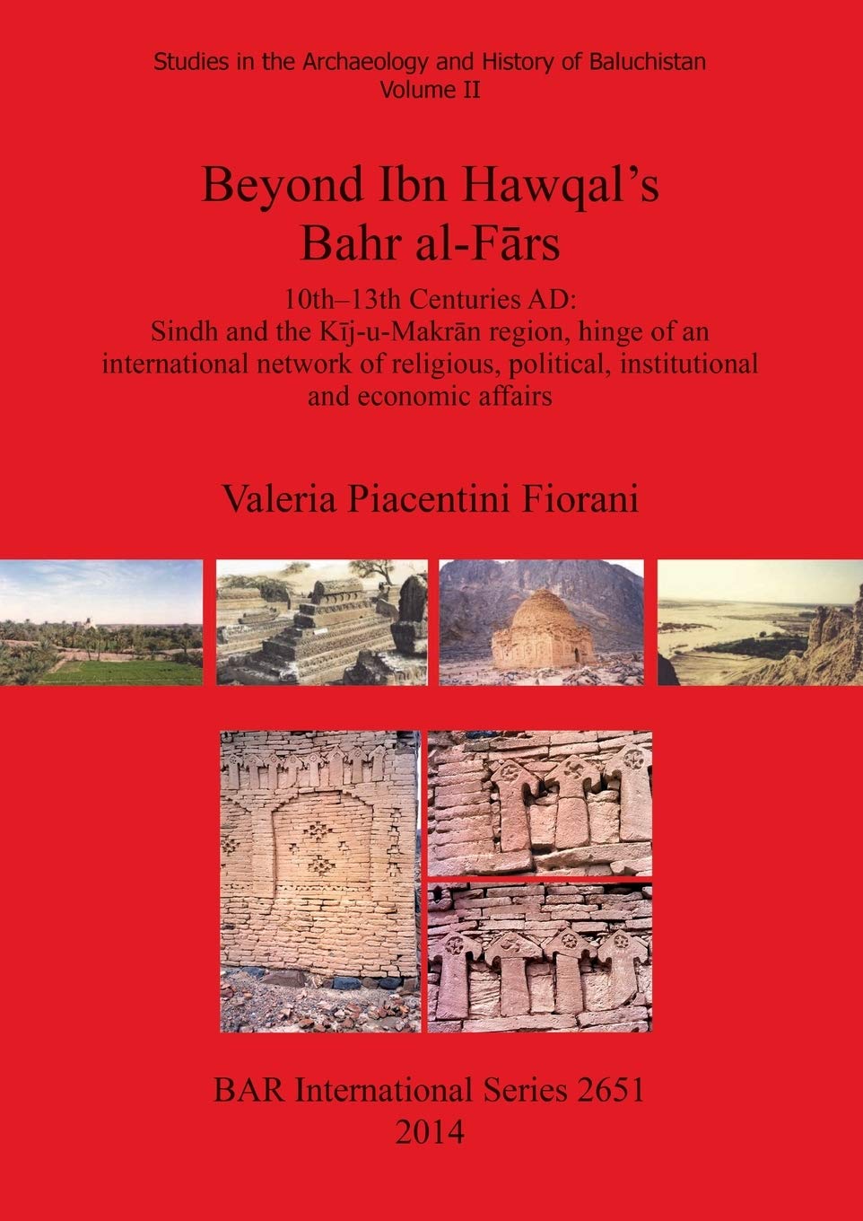 Buy Beyond Ibn Hawqal's Bahr al-Frs: 10th-13th Centuries AD: Sindh and the Kij-u-Makran region, hinge of an international network of religious, politic... Online at Best Price - BookBajar