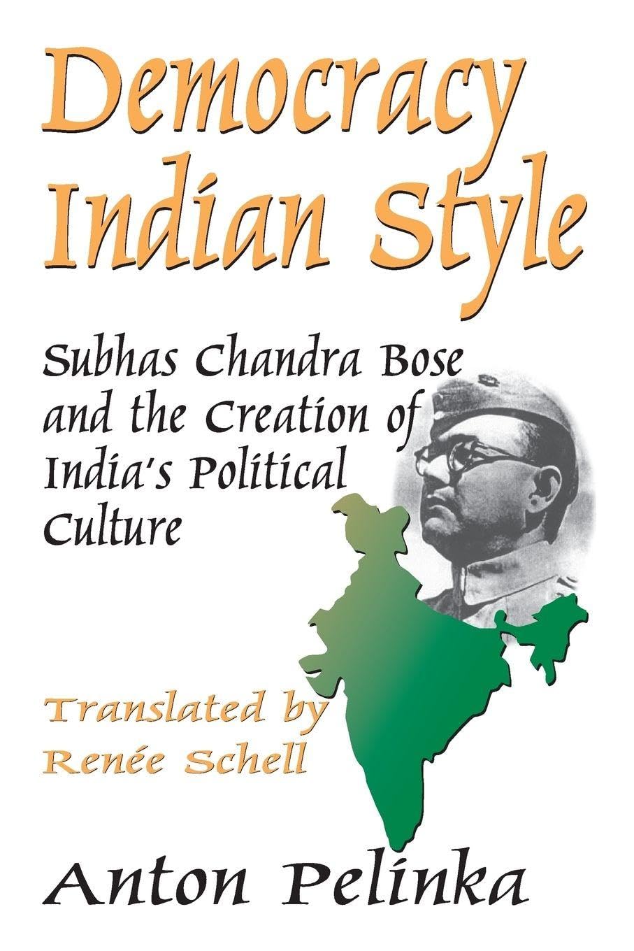 Buy Democracy Indian Style: Subhas Chandra Bose and the Creation of India's Political Culture (English, Paperback, Anton Pelinka) Online at Best Price - BookBajar