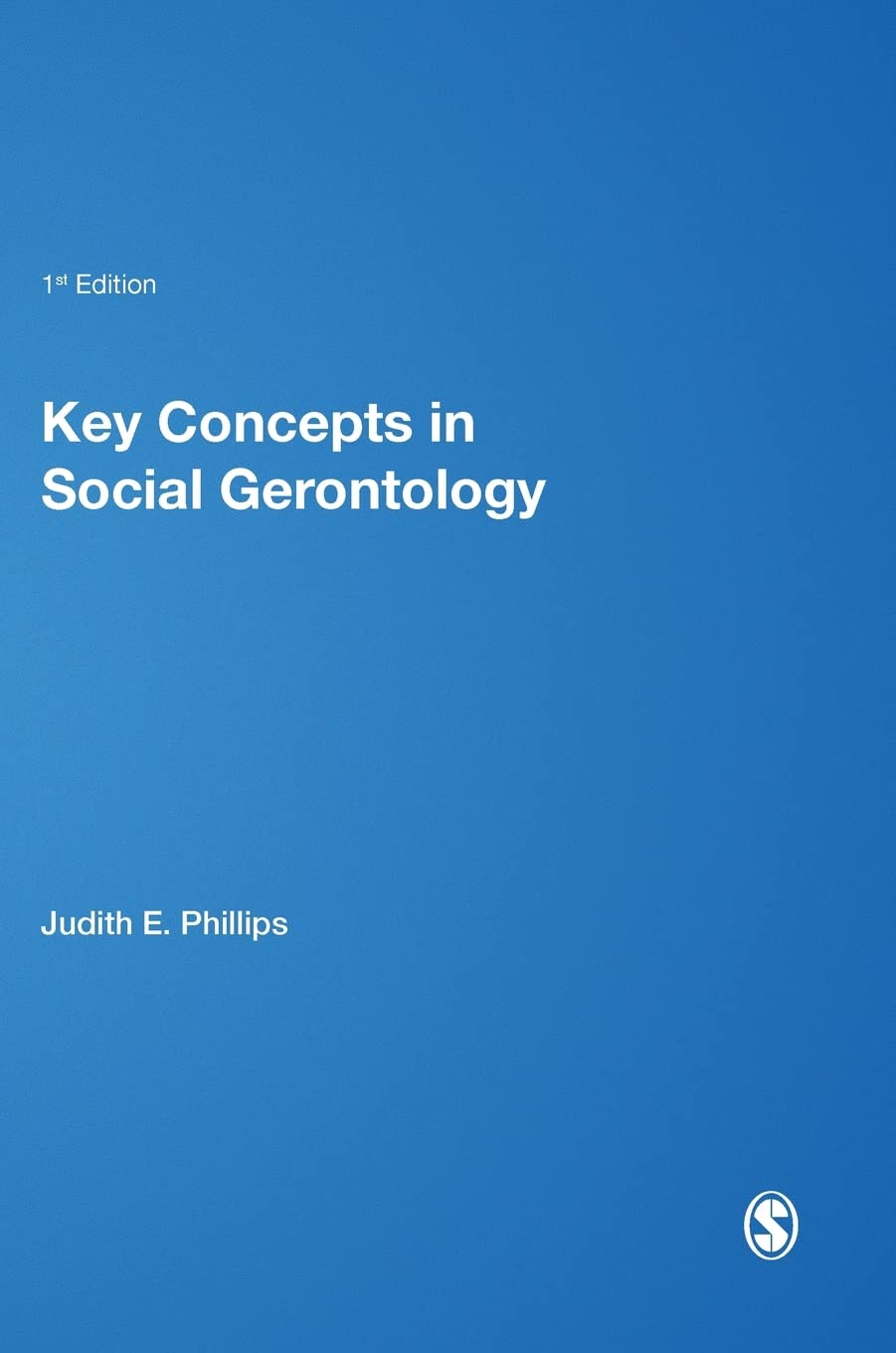 Buy Key Concepts in Social Gerontology (English, Paperback, Judith E Phillips, Kristine J Ajrouch, Sarah Hillcoat-Nalletamby) Online at Best Price - BookBajar