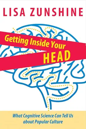 Buy Getting Inside Your Head: What Cognitive Science Can Tell Us About Popular Culture (English, Paperback, Lisa Zunshine) Online at Best Price - BookBajar