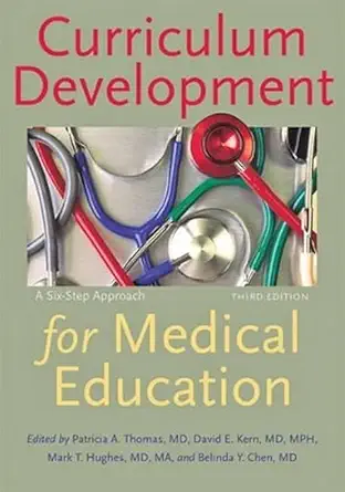 Buy Curriculum Development for Medical Education – A Six–Step Approach 3e (English, Paperback, Patricia A. Thomas, David E. Kern, Mark T. Hughes, Belin... Online at Best Price - BookBajar