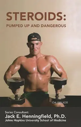 Steroids: Pumped Up and Dangerous (Illicit and Misused Drugs) (English, Paperback, Ida Walker) - Image 1 - BookBajar