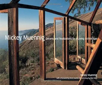 Buy Mickey Muennig: Dreams and Realizations for a Living Architecture (English, Paperback, Mickey Muennig) Online at Best Price - BookBajar