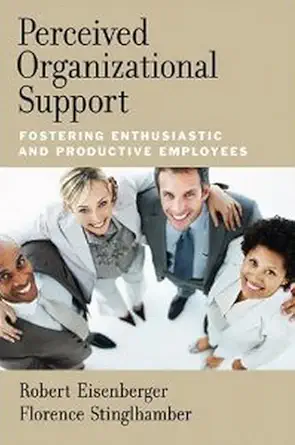 Buy Perceived Organizational Support: Fostering Enthusiastic and Productive Employees (English, Hardcover, Robert Eisenberger, Florence Stinglhamber) Online at Best Price - BookBajar