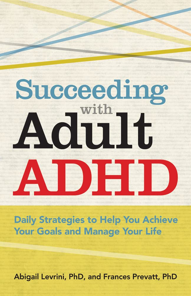 Buy Succeeding with Adult ADHD (English, Paperback, Ph.D. Levrini, Abigail, Ph.D. Prevatt, Frances) Online at Best Price - BookBajar