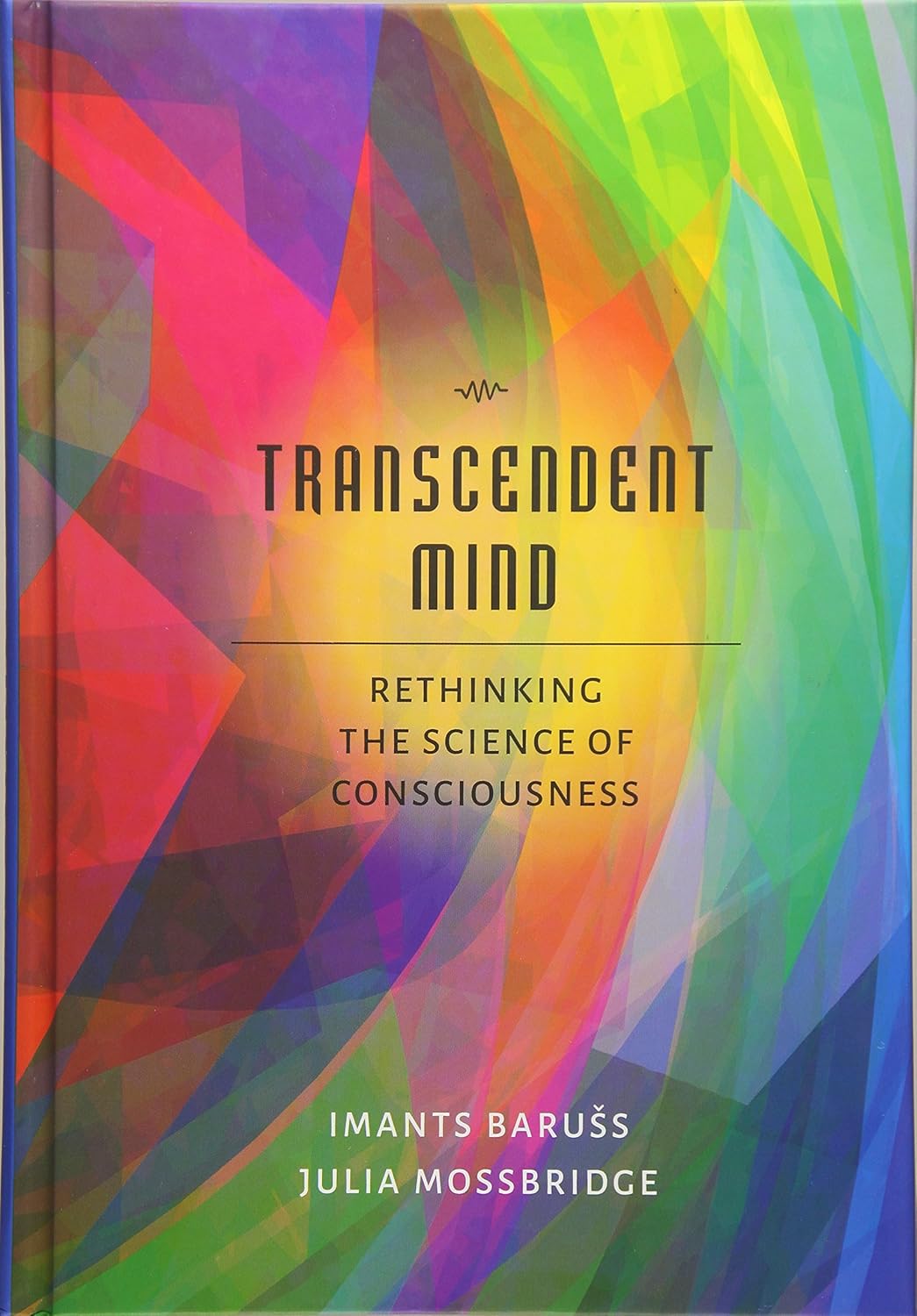 Buy Transcendent Mind: Rethinking the Science of Consciousness (English, Paperback, Imants Barus, Julia Mossbridge) Online at Best Price - BookBajar