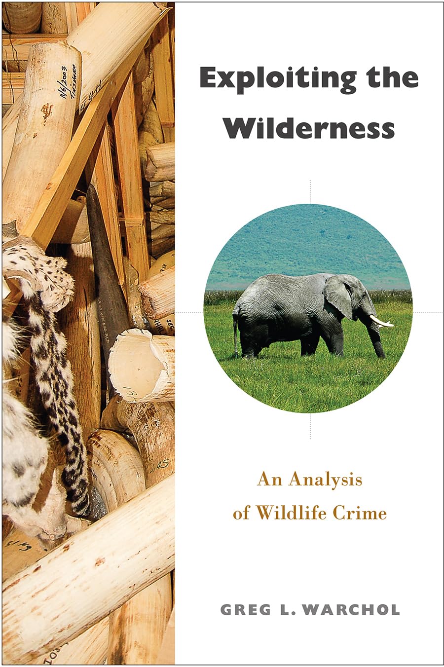 Buy Exploiting the Wilderness: An Analysis of Wildlife Crime (English, Paperback, Greg L. Warchol) Online at Best Price - BookBajar