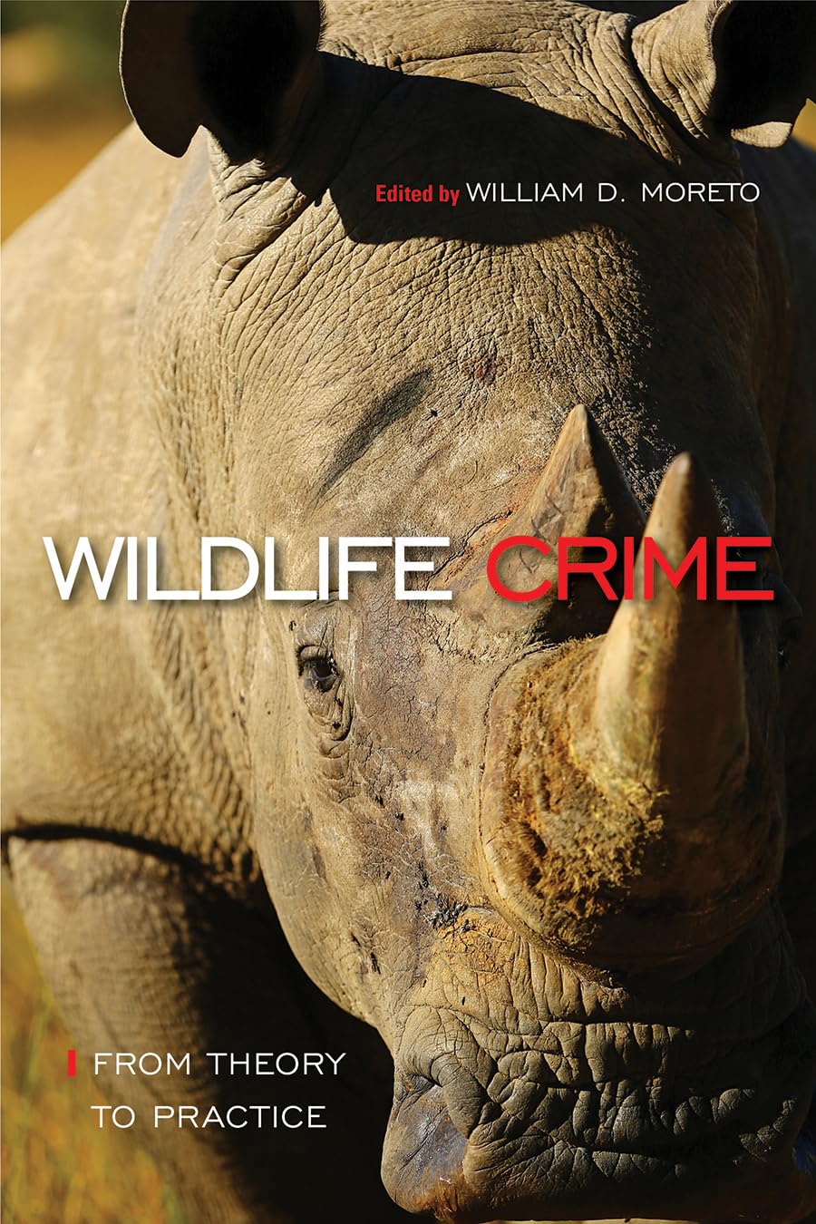 Buy Wildlife Crime: From Theory to Practice: From Theory to Practice (English, Hardcover, William D. Moreto) Online at Best Price - BookBajar
