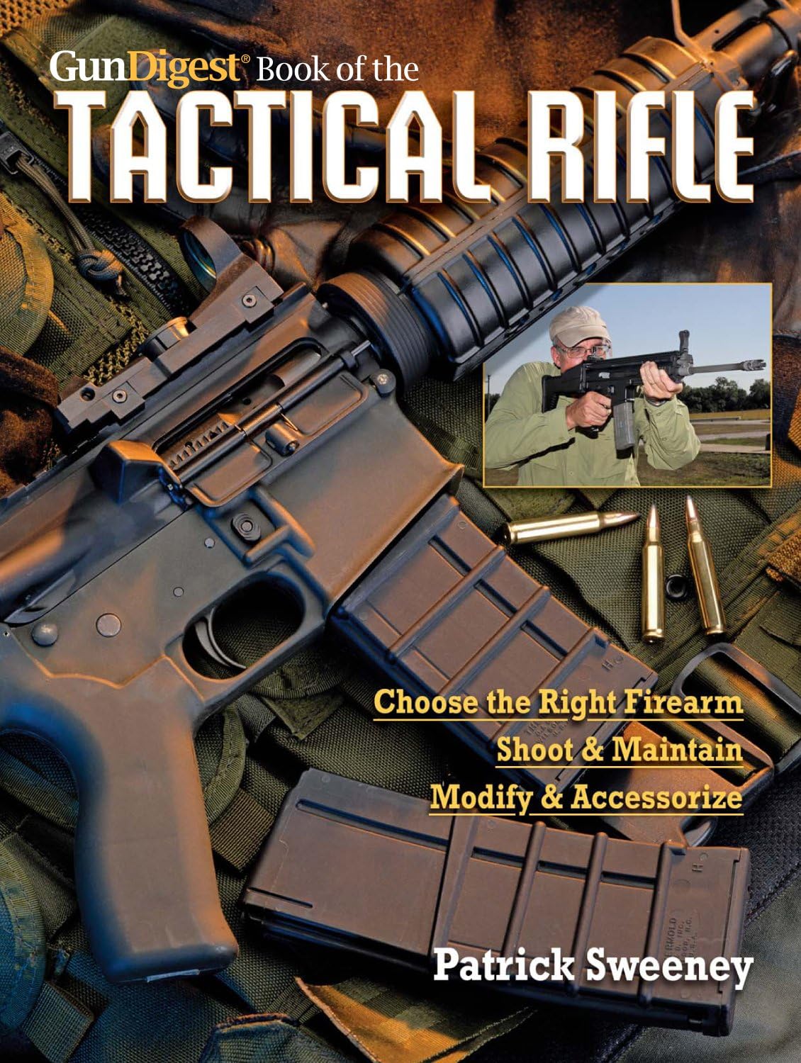 Buy The Gun Digest Book of the Tactical Rifle: A User's Guide (English, Paperback, Patrick Sweeney) Online at Best Price - BookBajar