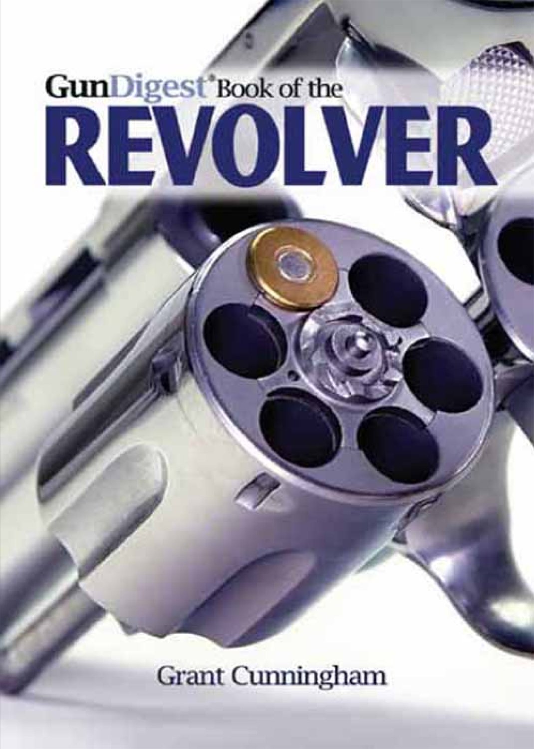 Buy The Gun Digest Book of the Revolver (English, Paperback, Grant Cunningham) Online at Best Price - BookBajar