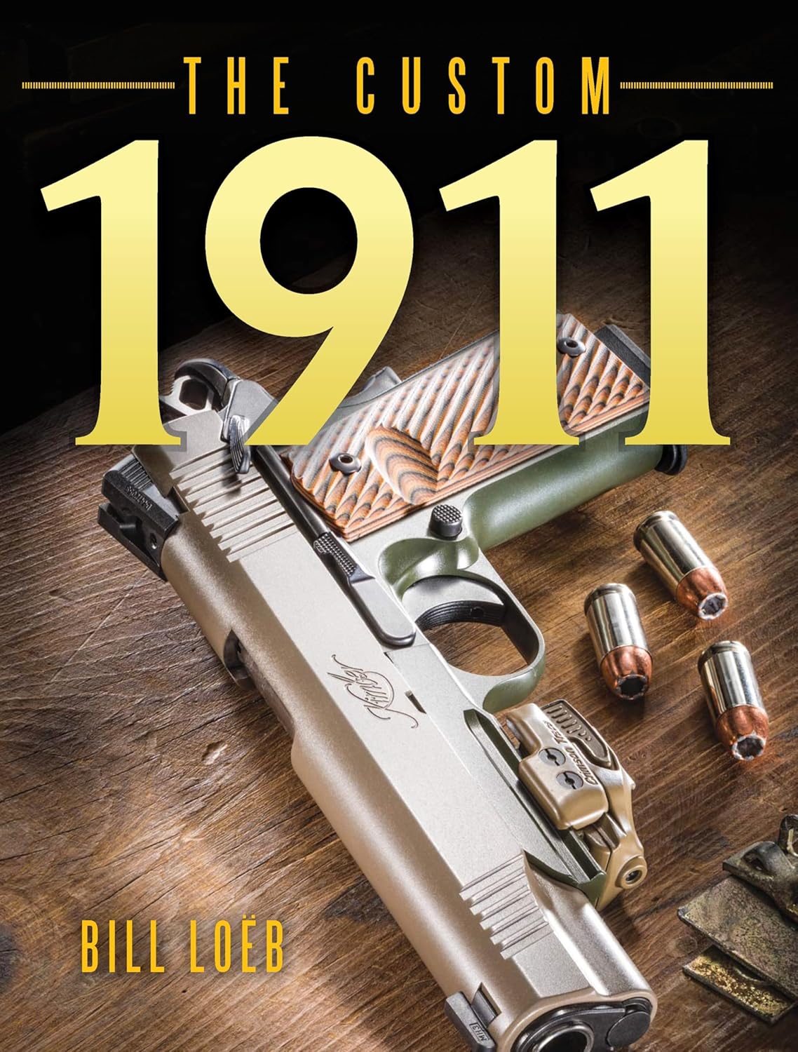 Buy The Custom 1911 (English, Paperback, Bill Loeb) Online at Best Price - BookBajar