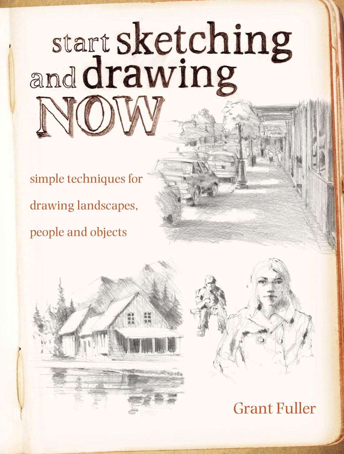 Buy Start Sketching and Drawing Now: Simple Techniques for Drawing Landscapes, People and Objects (English, Paperback, Grant Fuller) Online at Best Price - BookBajar