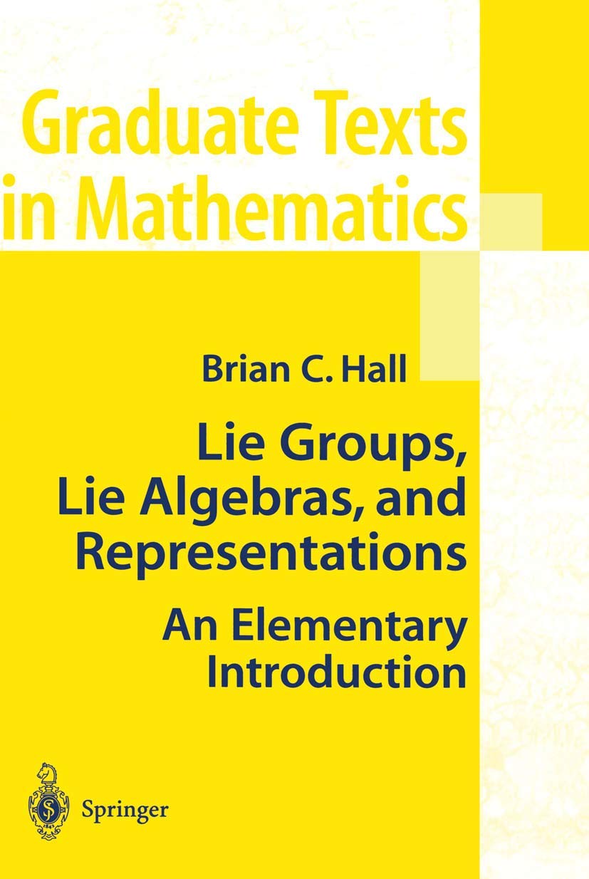 Buy Lie Groups, Lie Algebras, and Representations: An Elementary Introduction (English, Paperback, Brian C. Hall) Online at Best Price - BookBajar
