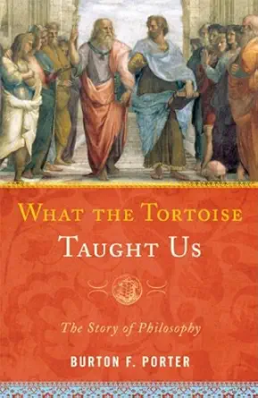 Buy What the Tortoise Taught Us: The Story of Philosophy (English, Hardcover, Unknown) Online at Best Price - BookBajar