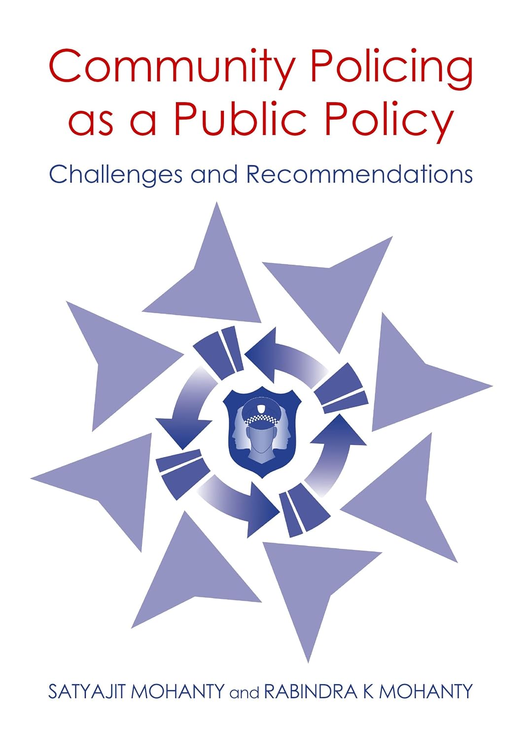 Community Policing as a Public Policy: Challenges and Recommendations (English, Hardcover, Rabindra K Mohanty, Satyajit Mohanty) - Image 1 - BookBajar