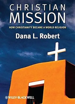 Buy Christian Mission: How Christianity Became a World Religion (Wiley Blackwell Brief Histories of Religion) (English, Paperback, Unknown) Online at Best Price - BookBajar