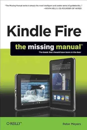 Buy Kindle Fire: The Missing Manual (Missing Manuals) (English, Paperback, Peter Meyers) Online at Best Price - BookBajar